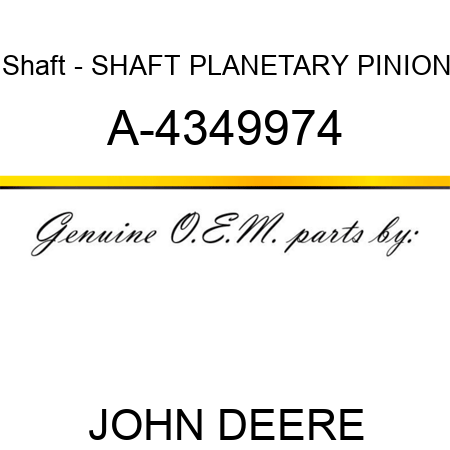 Shaft - SHAFT, PLANETARY PINION A-4349974