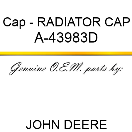 Cap - RADIATOR CAP A-43983D