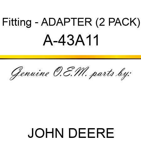 Fitting - ADAPTER (2 PACK) A-43A11