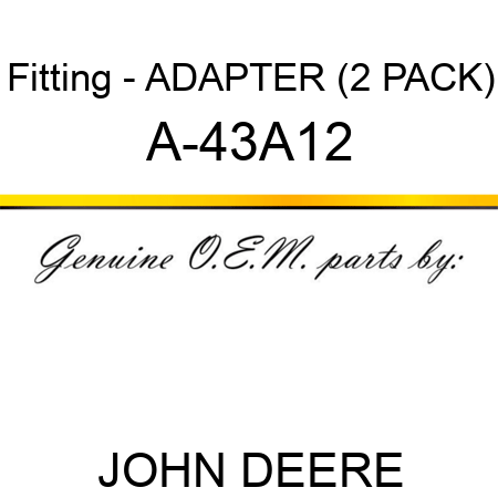 Fitting - ADAPTER (2 PACK) A-43A12