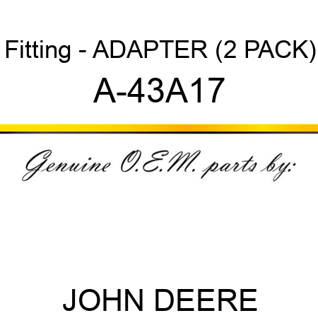 Fitting - ADAPTER (2 PACK) A-43A17