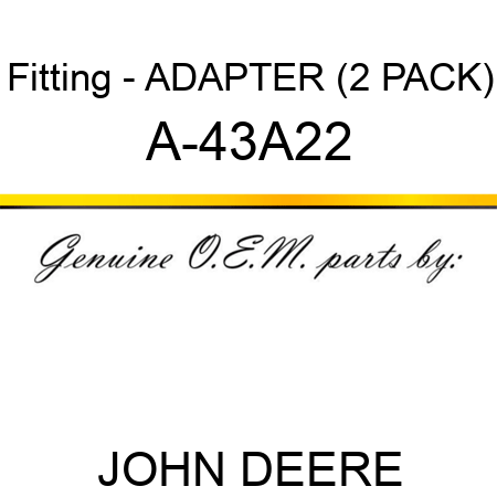 Fitting - ADAPTER (2 PACK) A-43A22