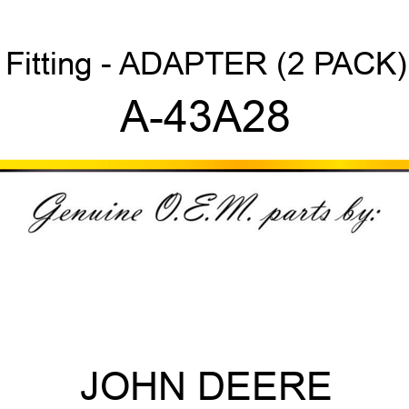 Fitting - ADAPTER (2 PACK) A-43A28