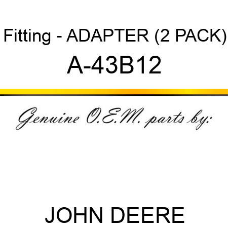Fitting - ADAPTER (2 PACK) A-43B12