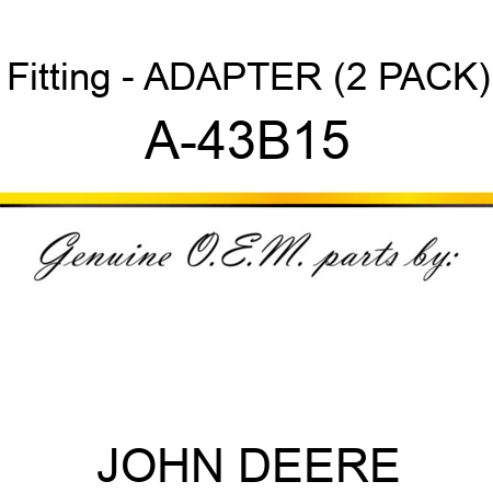 Fitting - ADAPTER (2 PACK) A-43B15