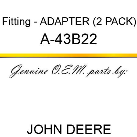 Fitting - ADAPTER (2 PACK) A-43B22