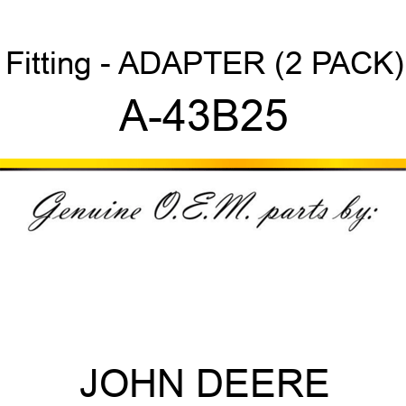 Fitting - ADAPTER (2 PACK) A-43B25