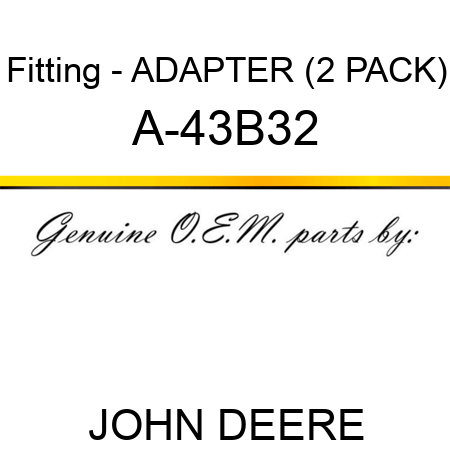 Fitting - ADAPTER (2 PACK) A-43B32