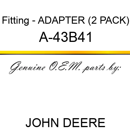 Fitting - ADAPTER (2 PACK) A-43B41