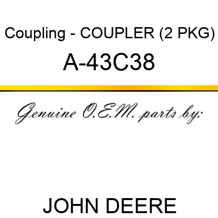Coupling - COUPLER (2 PKG) A-43C38
