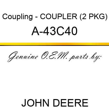 Coupling - COUPLER (2 PKG) A-43C40