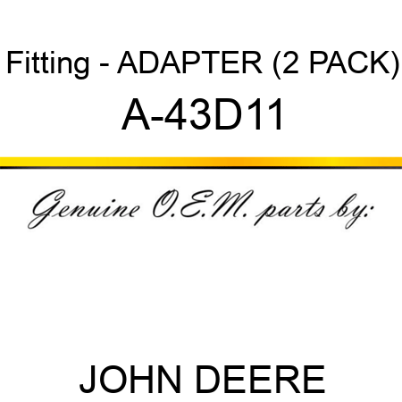 Fitting - ADAPTER (2 PACK) A-43D11