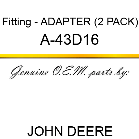 Fitting - ADAPTER (2 PACK) A-43D16