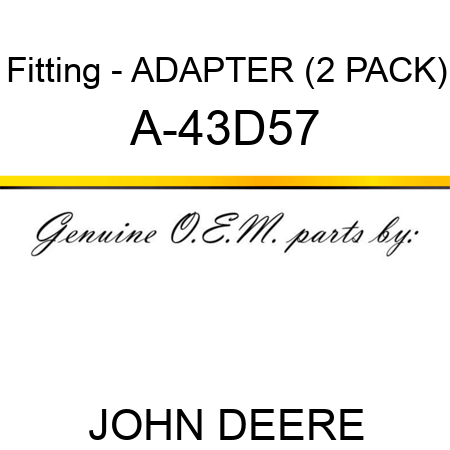 Fitting - ADAPTER (2 PACK) A-43D57