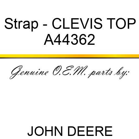 Strap - CLEVIS, TOP A44362