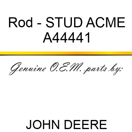 Rod - STUD, ACME A44441