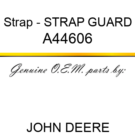 Strap - STRAP, GUARD A44606