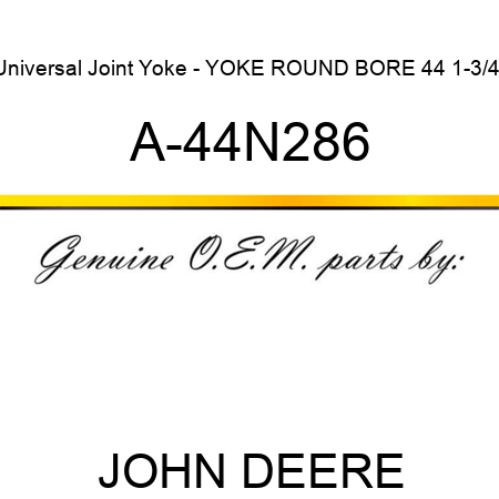 Universal Joint Yoke - YOKE ROUND BORE 44 1-3/4