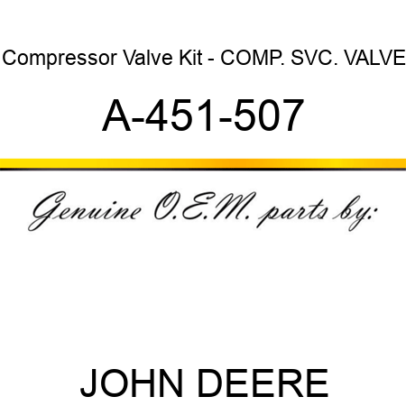 Compressor Valve Kit - COMP. SVC. VALVE A-451-507