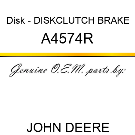 Disk - DISK,CLUTCH BRAKE A4574R