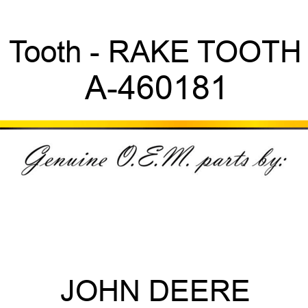 Tooth - RAKE TOOTH A-460181