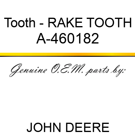 Tooth - RAKE TOOTH A-460182