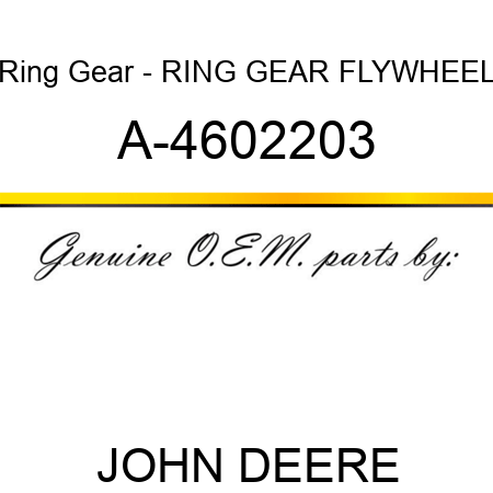 Ring Gear - RING GEAR, FLYWHEEL A-4602203