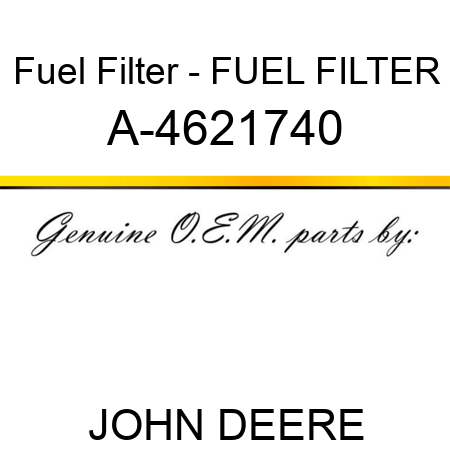 Fuel Filter - FUEL FILTER A-4621740