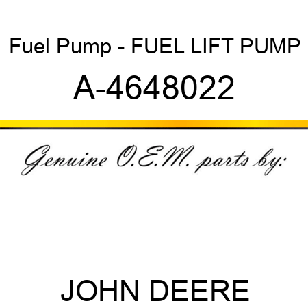 Fuel Pump - FUEL LIFT PUMP A-4648022