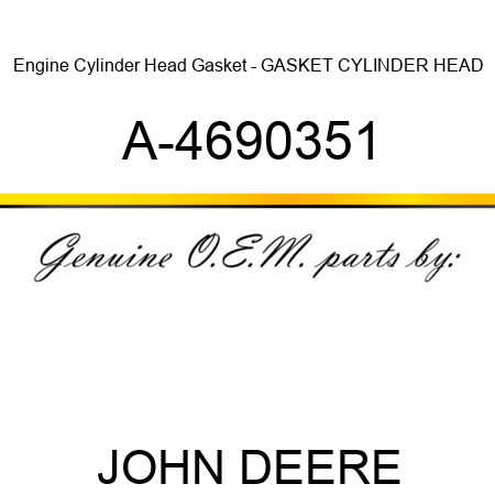 Engine Cylinder Head Gasket - GASKET, CYLINDER HEAD A-4690351