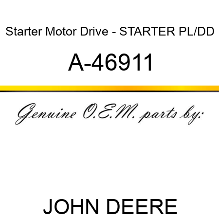 Starter Motor Drive - STARTER, PL/DD A-46911