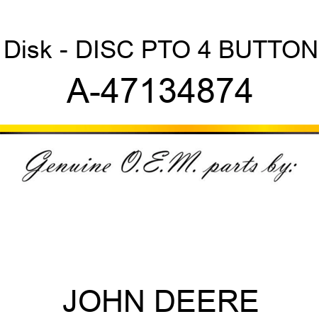 Disk - DISC, PTO 4 BUTTON A-47134874