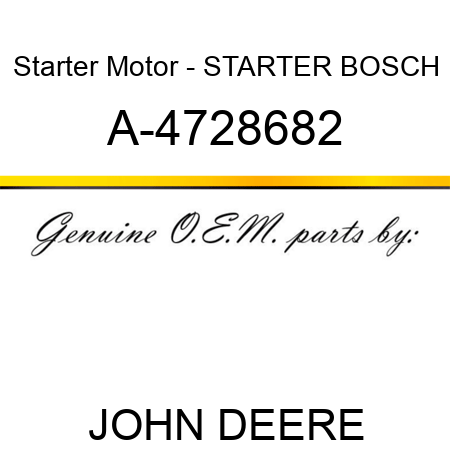 Starter Motor - STARTER, BOSCH A-4728682