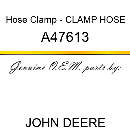 Hose Clamp - CLAMP, HOSE A47613