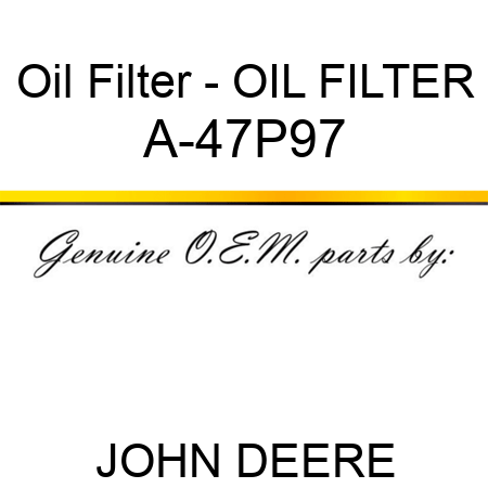 Oil Filter - OIL FILTER A-47P97