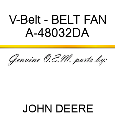 V-Belt - BELT, FAN A-48032DA