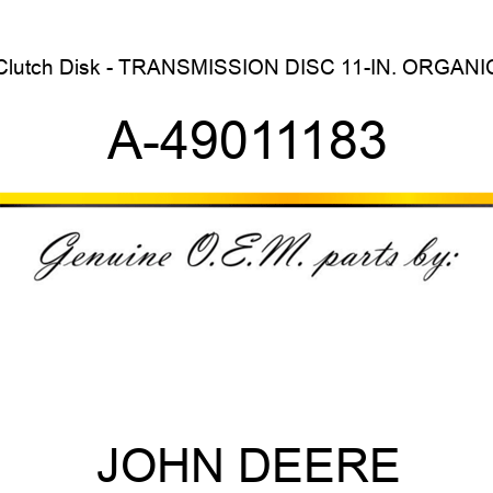 Clutch Disk - TRANSMISSION DISC, 11-IN., ORGANIC A-49011183