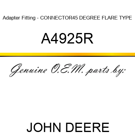 Adapter Fitting - CONNECTOR,45 DEGREE FLARE TYPE A4925R