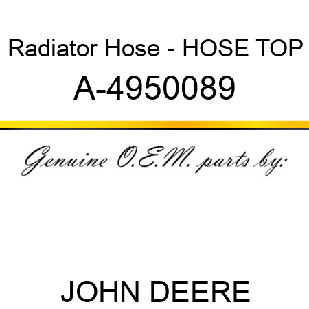 Radiator Hose - HOSE, TOP A-4950089