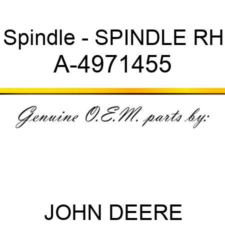Spindle - SPINDLE, RH A-4971455