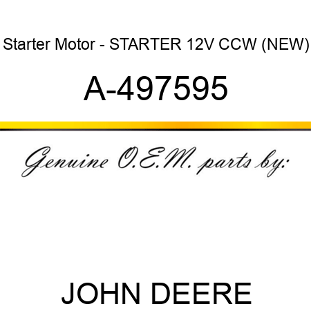 Starter Motor - STARTER, 12V, CCW (NEW) A-497595