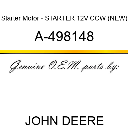Starter Motor - STARTER, 12V, CCW, (NEW) A-498148