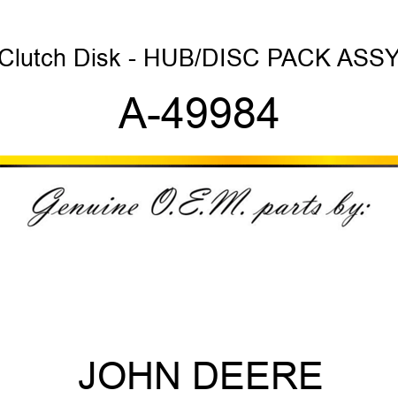 Clutch Disk - HUB/DISC PACK ASSY A-49984