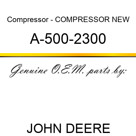 Compressor - COMPRESSOR, NEW A-500-2300