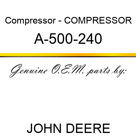 Compressor - COMPRESSOR A-500-240