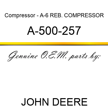 Compressor - A-6 REB. COMPRESSOR A-500-257