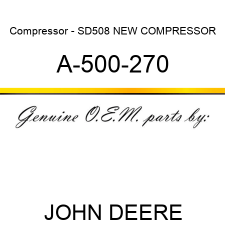 Compressor - SD508 NEW COMPRESSOR A-500-270