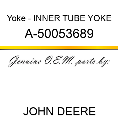 Yoke - INNER TUBE YOKE A-50053689