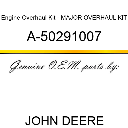 Engine Overhaul Kit - MAJOR OVERHAUL KIT A-50291007