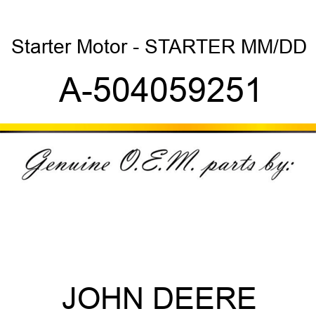 Starter Motor - STARTER, MM/DD A-504059251